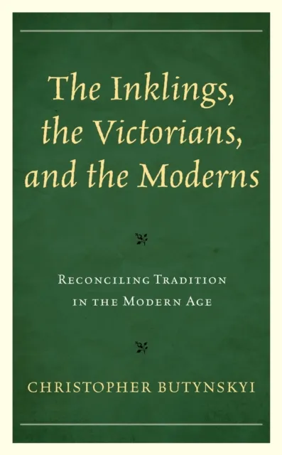 Inklings, the Victorians, and the Moderns