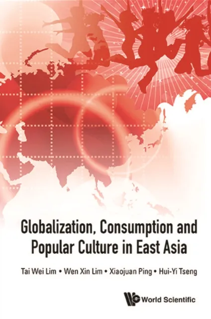 Globalization, Consumption And Popular Culture In East Asia