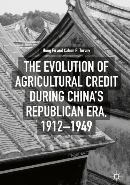 Evolution of Agricultural Credit during China's Republican Era, 1912-1949