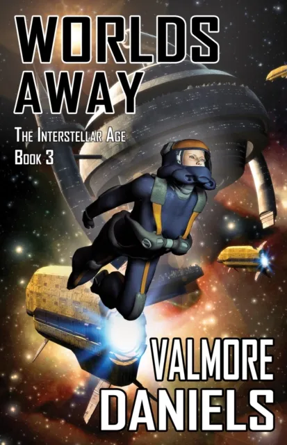 Worlds Away (The Interstellar Age Book 3)