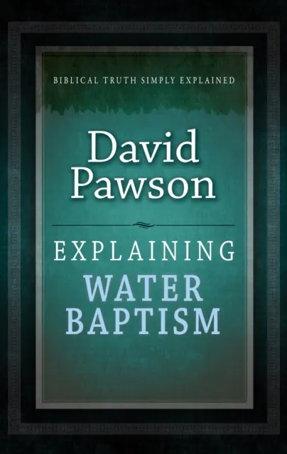 Explaining Water Baptism