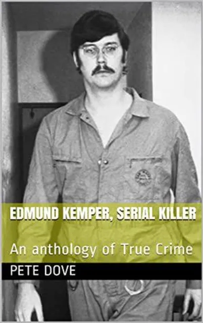 Edmund Kemper, Serial Killer