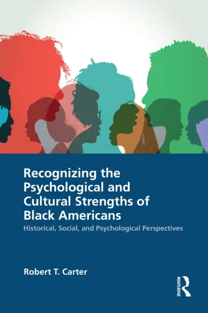 Recognizing the Psychological and Cultural Strengths of Black Americans