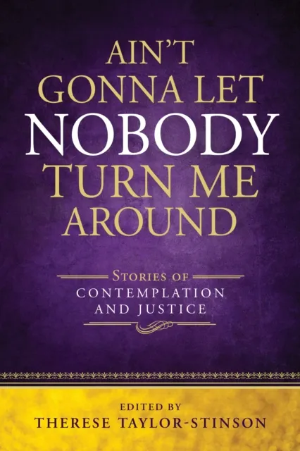 Ain't Gonna Let Nobody Turn Me Around