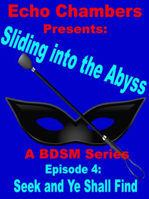 Sliding Into The Abyss: Episode 4 Seek And Ye Shall Find