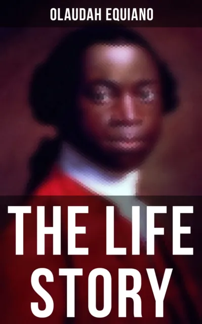 Life Story of Olaudah Equiano
