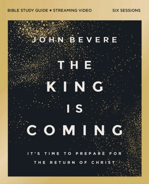 King Is Coming Bible Study Guide plus Streaming Video
