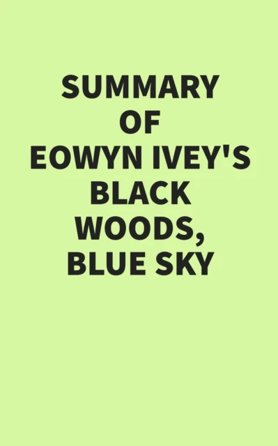 Summary of Eowyn Ivey's Black Woods, Blue Sky