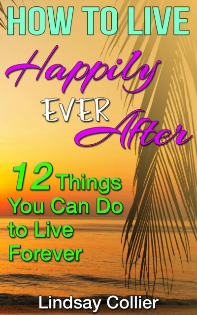 How to Live Happily Ever After