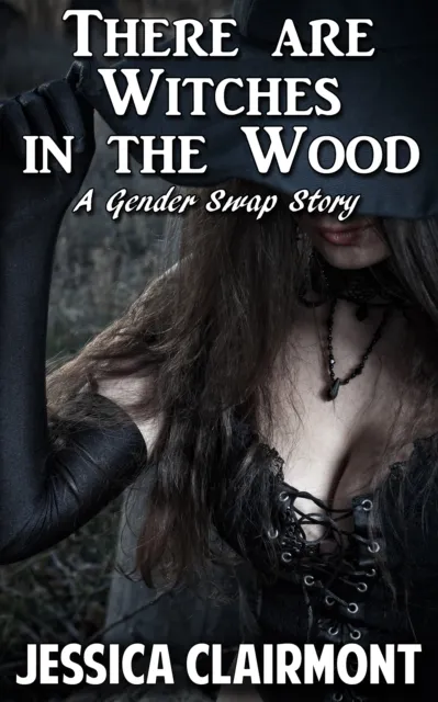 There are Witches in the Wood: A Gender Swap Story
