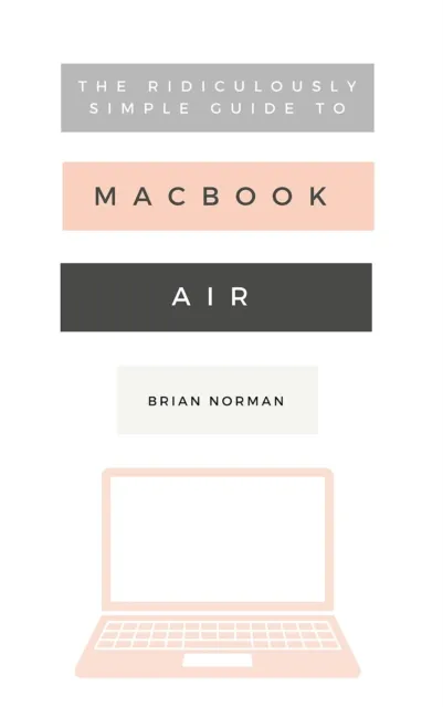 Ridiculously Simple Guide to the New MacBook Air