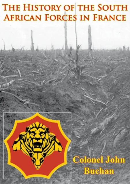 History Of The South African Forces In France [Illustrated Edition]