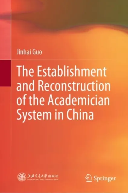 Establishment and Reconstruction of the Academician System in China