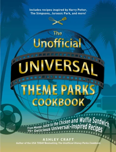 Unofficial Universal Theme Parks Cookbook