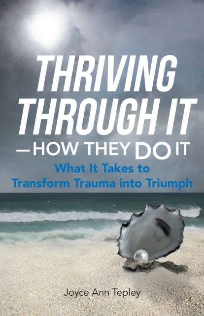 Thriving Through It-How They Do It