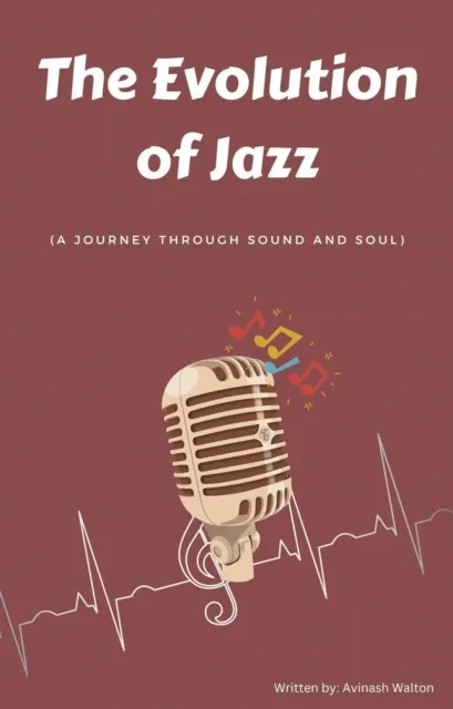 Evolution of Jazz: A Journey Through Sound and Soul