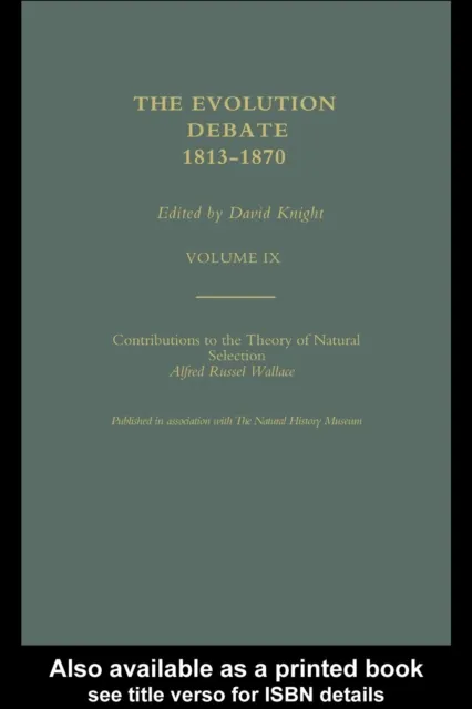 Alfred Russell Wallace Contributions to the theory of Natural Selection, 1870, and Charles Darwin and Alfred Wallace , 'On the Tendency of Species to form Varieties' (Papers presented to the Linnean Society 30th June 1858)