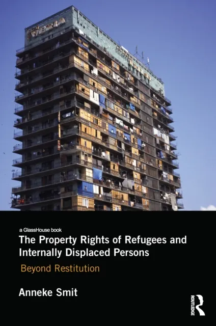 Property Rights of Refugees and Internally Displaced Persons