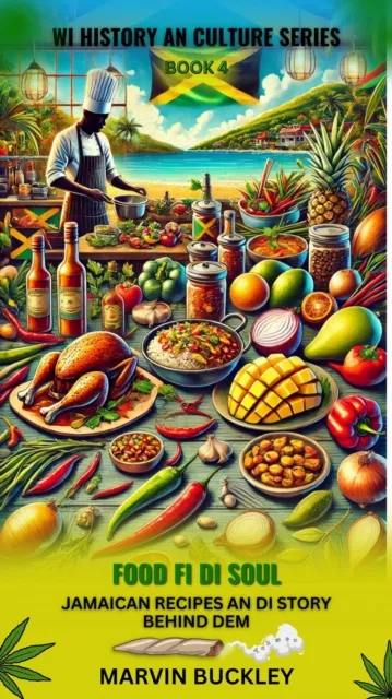 Food Fi Di Soul: Jamaican Recipes an Di Story Behind Dem