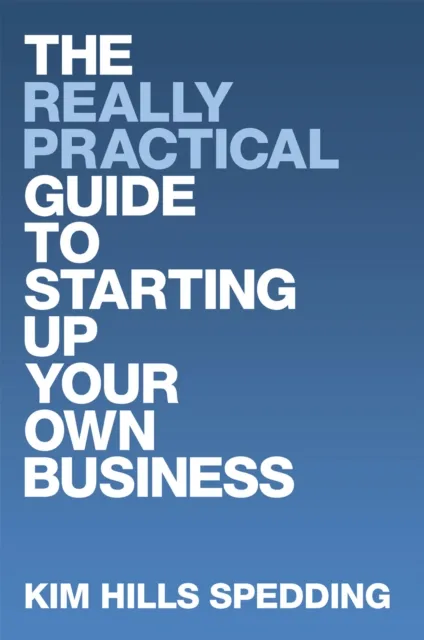 Really Practical Guide to Starting up Your Own Business