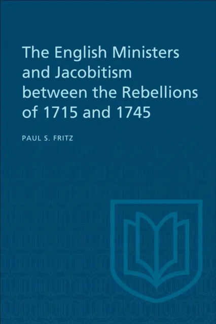 English Ministers and Jacobitism between the Rebellions of 1715 and 1745