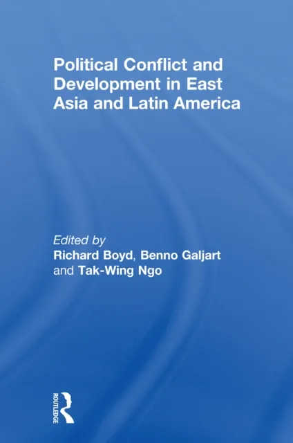 Political Conflict and Development in East Asia and Latin America