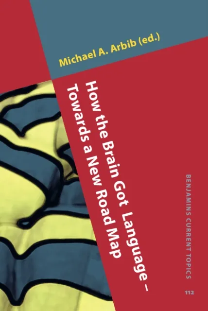 How the Brain Got Language - Towards a New Road Map