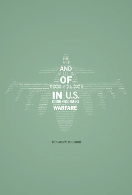 Role and Limitations of Technology in U.S. Counterinsurgency Warfare