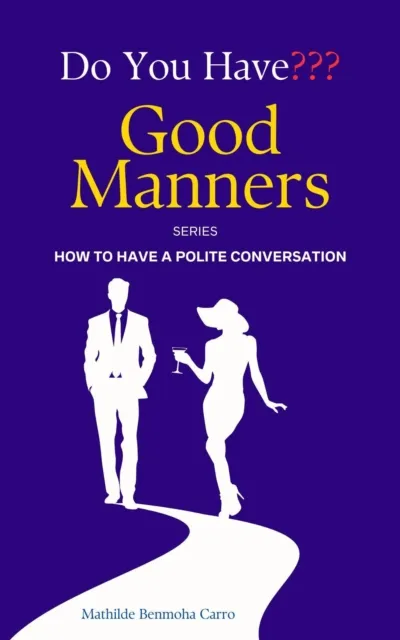 Do You Have Good Manners? How to Have a Polite Conversation