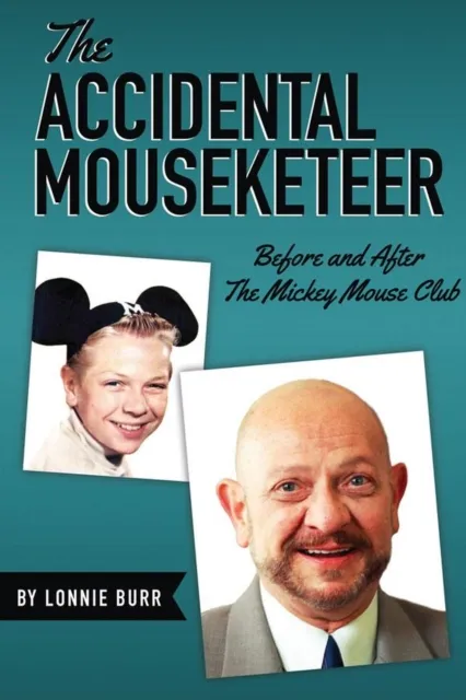 Accidental Mouseketeer: Before and After the Mickey Mouse Club