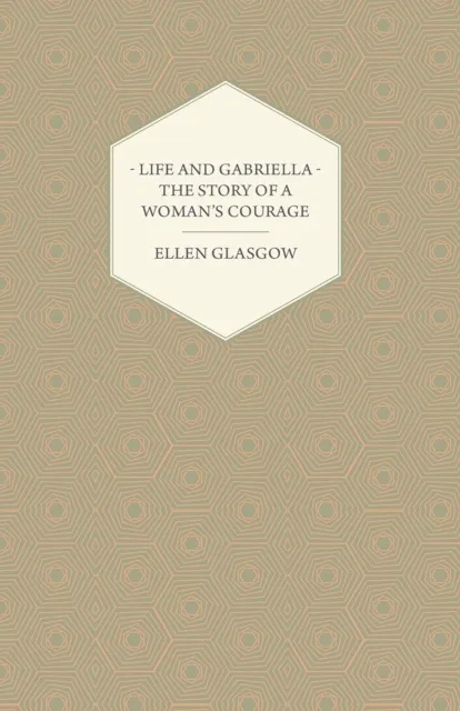 Life and Gabriella - The Story of a Woman's Courage