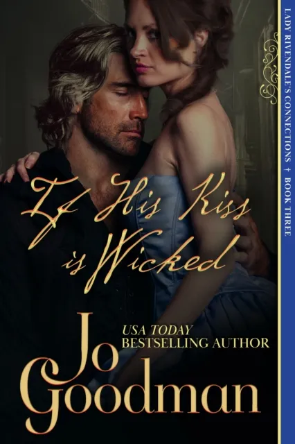 If His Kiss is Wicked (Lady Rivendale's Connections, Book Three)