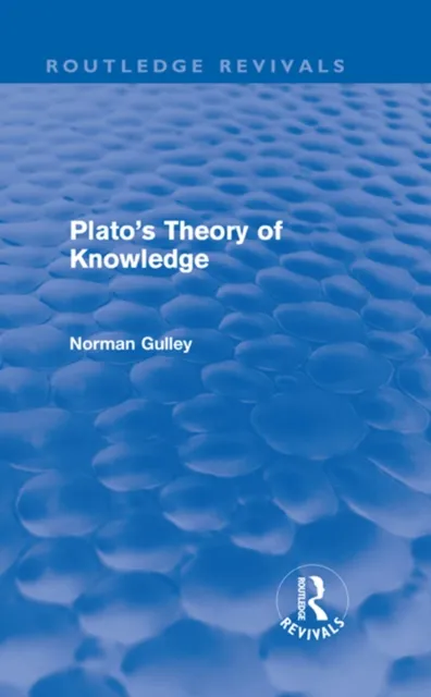 Plato's Theory of Knowledge (Routledge Revivals)