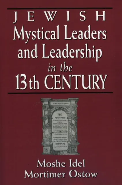 Jewish Mystical Leaders and Leadership in the 13th Century