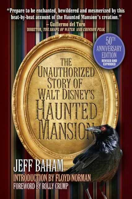 Unauthorized Story of Walt Disney's Haunted Mansion: 50th Anniversary Edition, Revised and Expanded