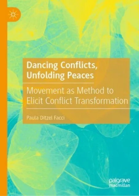 Dancing Conflicts, Unfolding Peaces