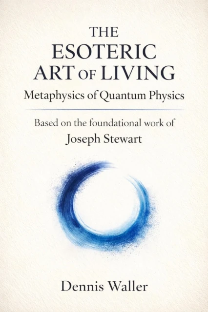 Esoteric Art of Living: Metaphysics of Quantum Physics