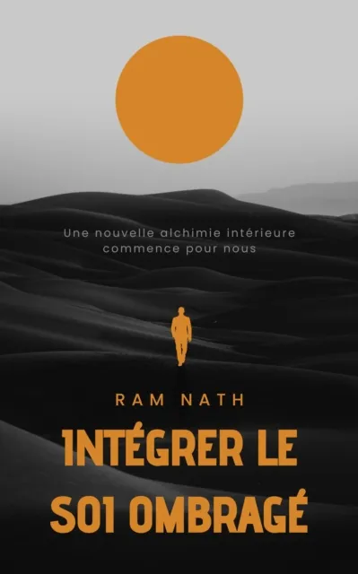 Integrer le Soi Ombrage: Une nouvelle alchimie interieure commence pour nous