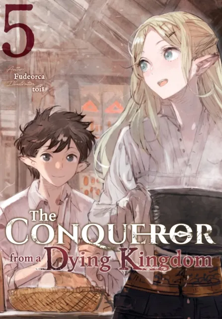 Conqueror from a Dying Kingdom: Volume 5