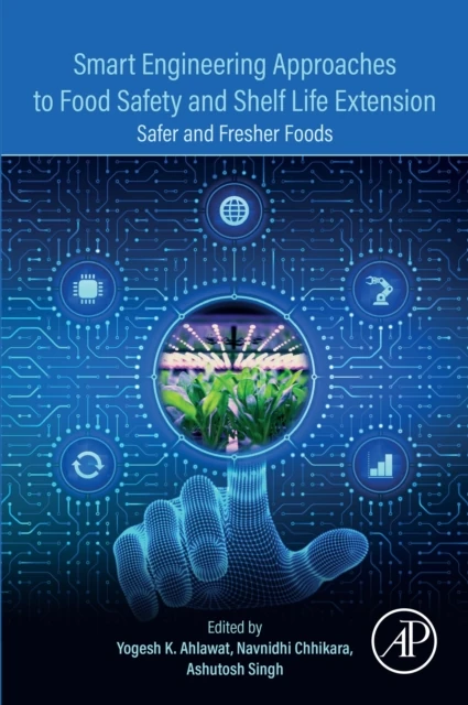 Smart Engineering Approaches to Food Safety and Shelf Life Extension
