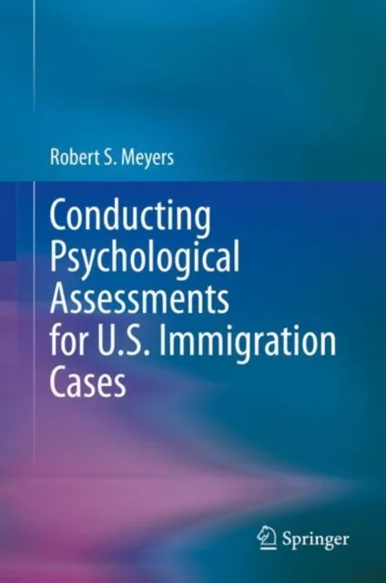 Conducting Psychological Assessments for U.S. Immigration Cases
