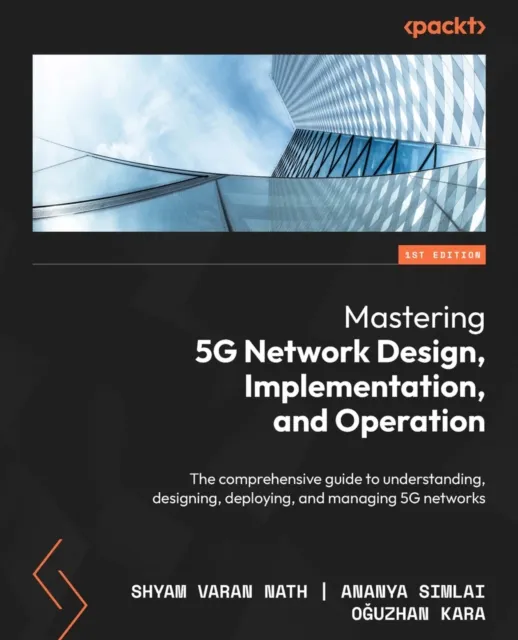 Mastering 5G Network Design, Implementation, and Operations