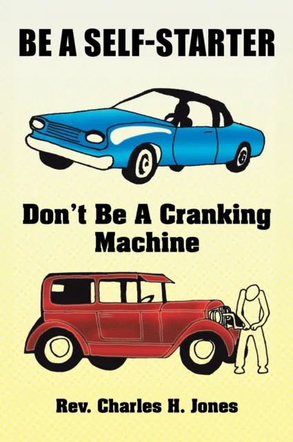 Be a Self-Starter: Don't Be a Cranking Machine