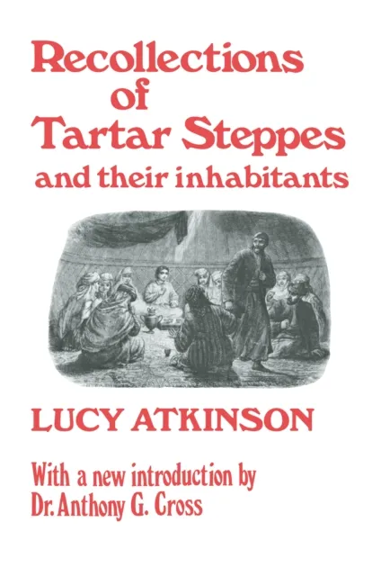 Recollections of Tartar Steppes and Their Inhabitants