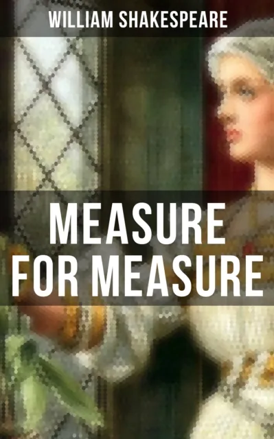 MEASURE FOR MEASURE