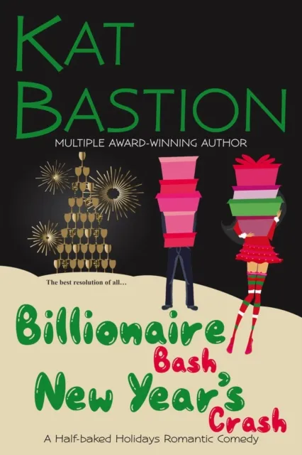 Billionaire Bash New Year's Crash: A Half-baked Holidays Romantic Comedy