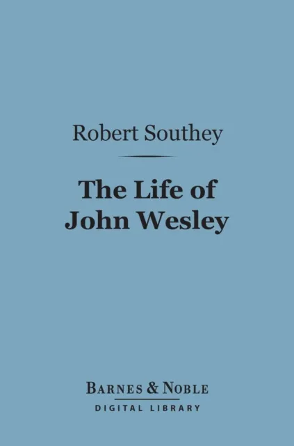 Life of John Wesley (Barnes & Noble Digital Library)