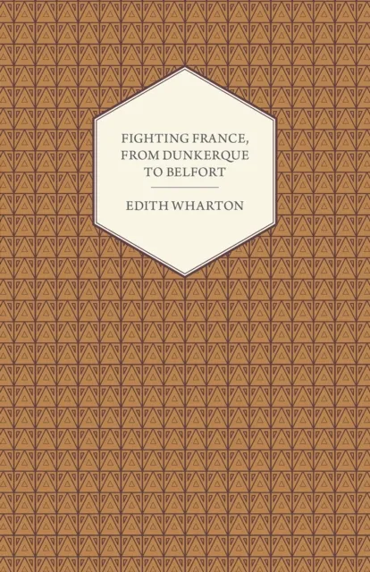 Fighting France, from Dunkerque to Belfort
