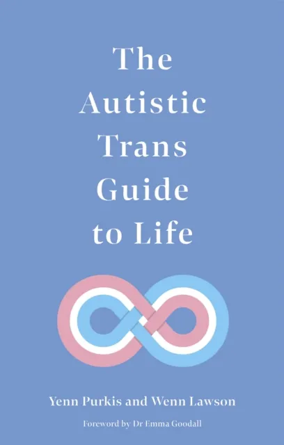 Autistic Trans Guide to Life
