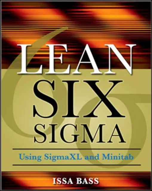 Lean Six Sigma Using SigmaXL and Minitab